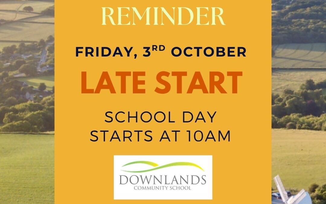 Reminder: Friday 3rd October – Late start